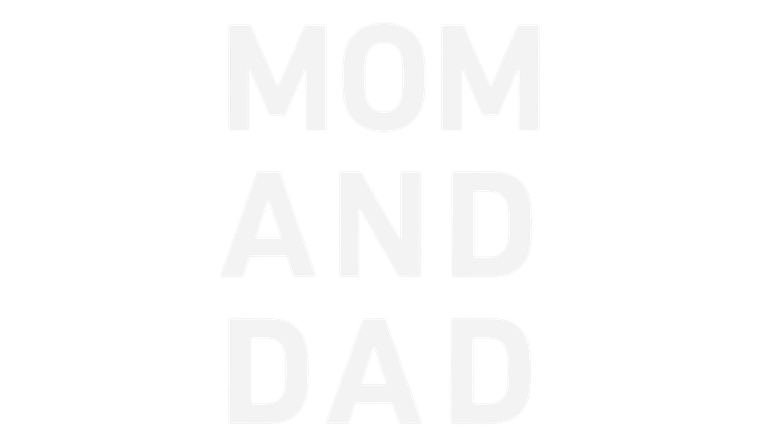 Mom and Dad