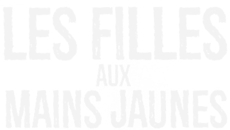 Les filles aux mains jaunes