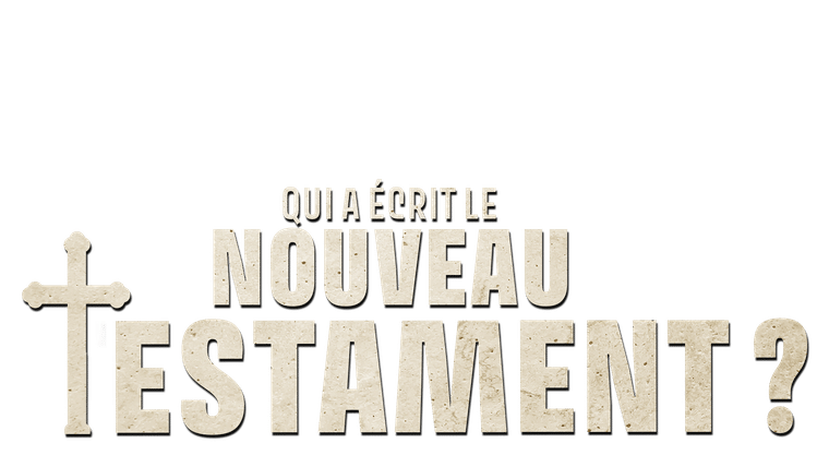 Qui a écrit le Nouveau Testament ?