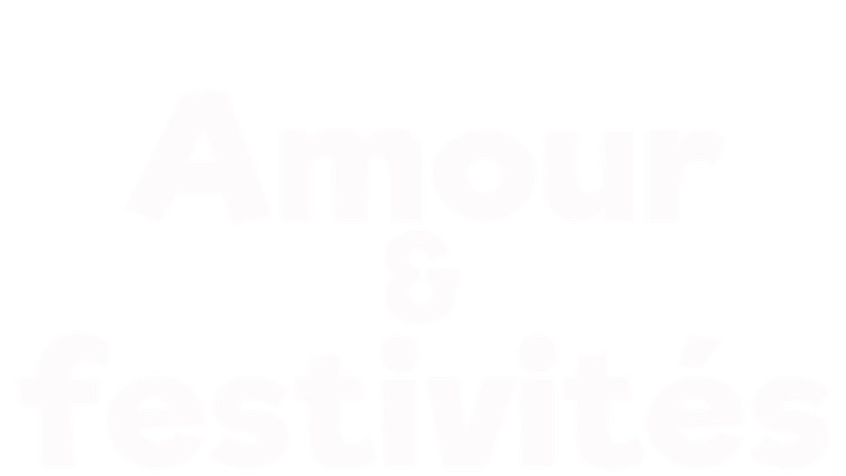 Amour et Festivités