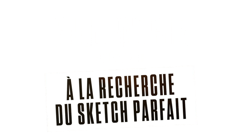 A la recherche du sketch parfait