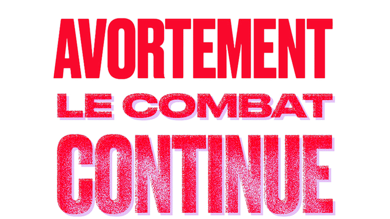 Avortement : le combat continue