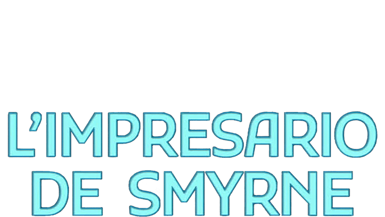 L'Impresario de Smyrne