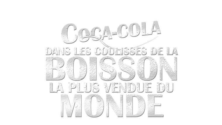 Coca-cola : dans les coulisses de la boisson la plus vendue au monde
