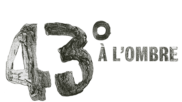 43° à l'ombre