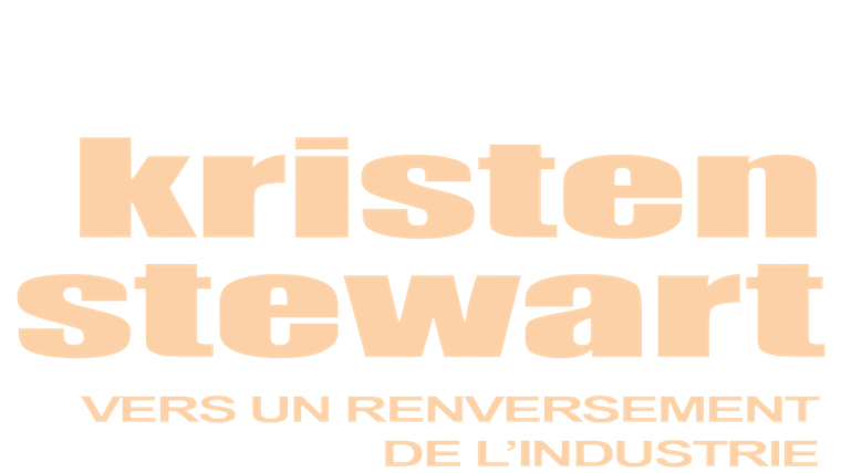 Kristen Stewart, vers un renversement de l'industrie