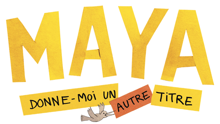 Maya, donne-moi un autre titre