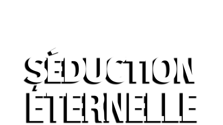Séduction éternelle