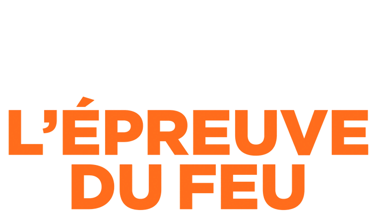 L'épreuve du feu