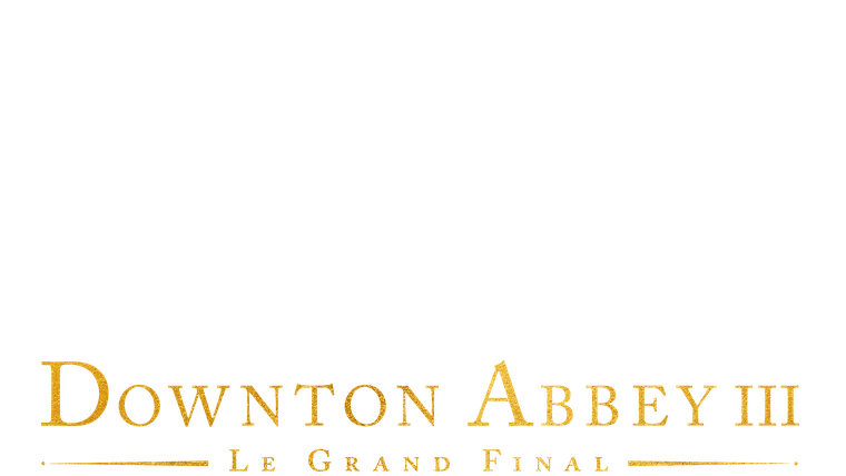 Downton Abbey III : Le grand final