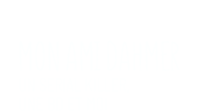 Le cannibale de Milwaukee : Mon ami Dahmer, Derf Backderf