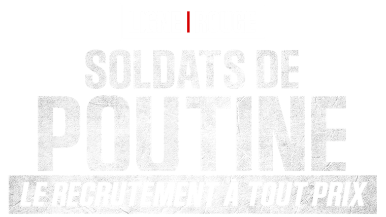 Soldats de Poutine, le recrutement à tout prix