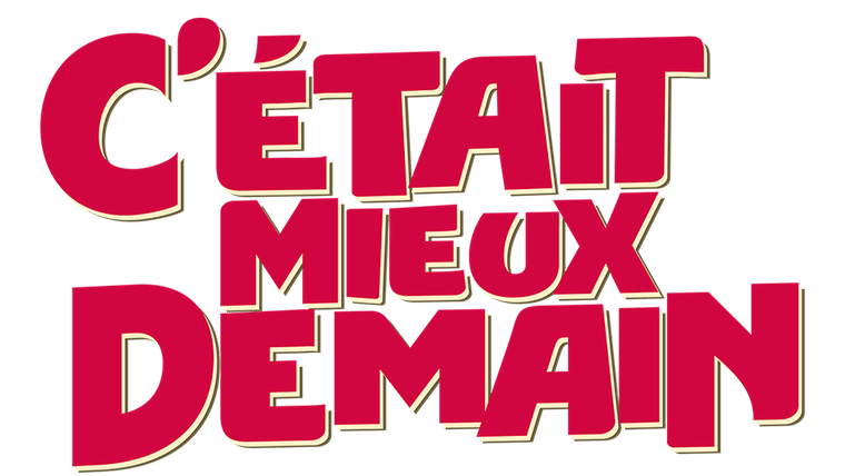 C'était mieux demain