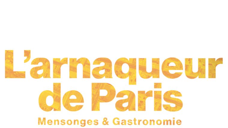 L'arnaqueur de Paris: Mensonges et gastronomie