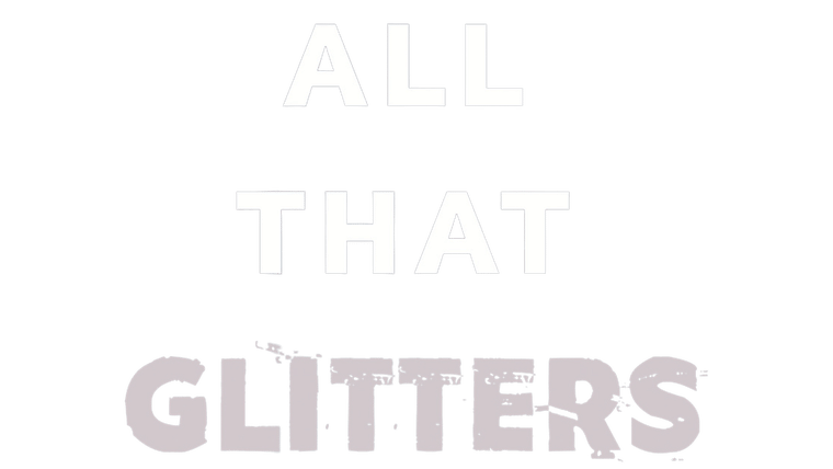 All That Glitters