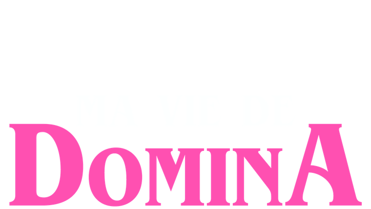 Ma vie de domina