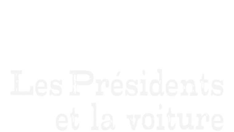 Les présidents et la voiture