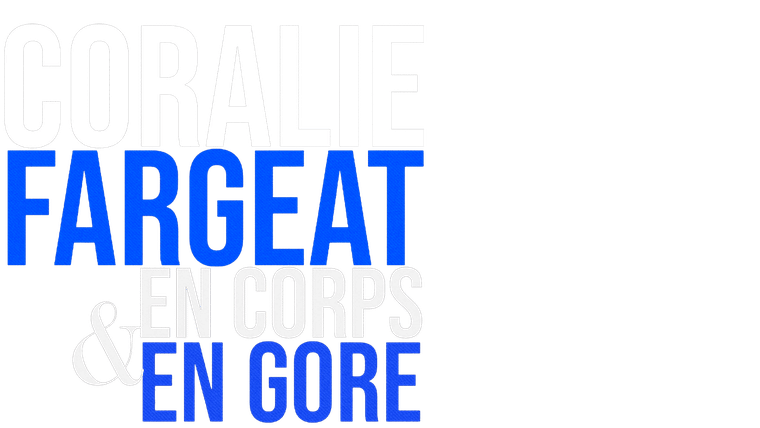 Coralie Fargeat en corps et en gore