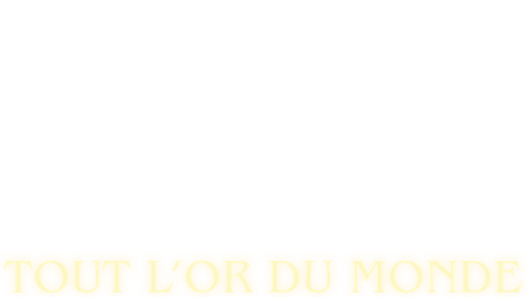 Tout l'or du monde