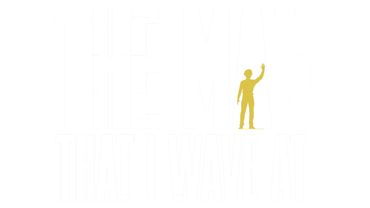 The Man That I Wave At