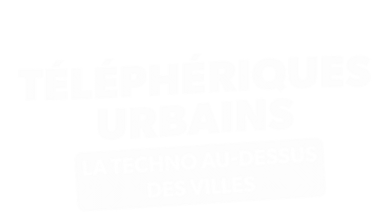 Téléphériques urbains : la techno au-dessus des villes