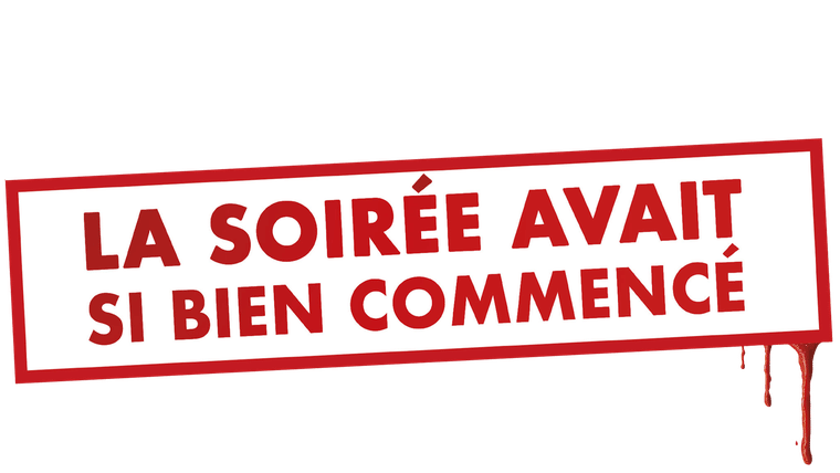 La soirée avait si bien commencé