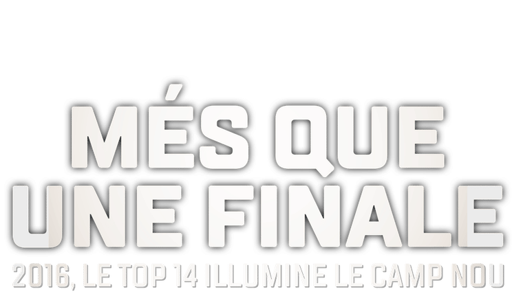 Més que une finale - 2016, le Top 14 illumine le Camp Nou
