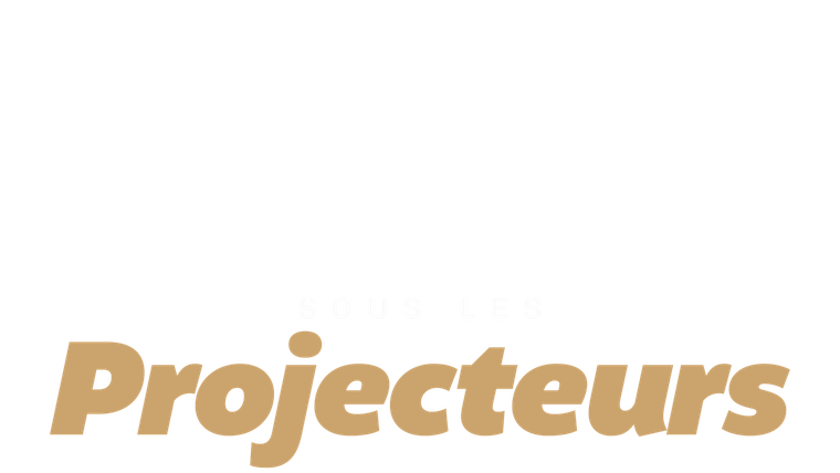 Sous les projecteurs