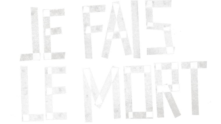 Je fais le mort