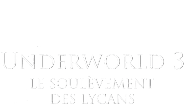 Underworld 3 : le soulèvement des Lycans