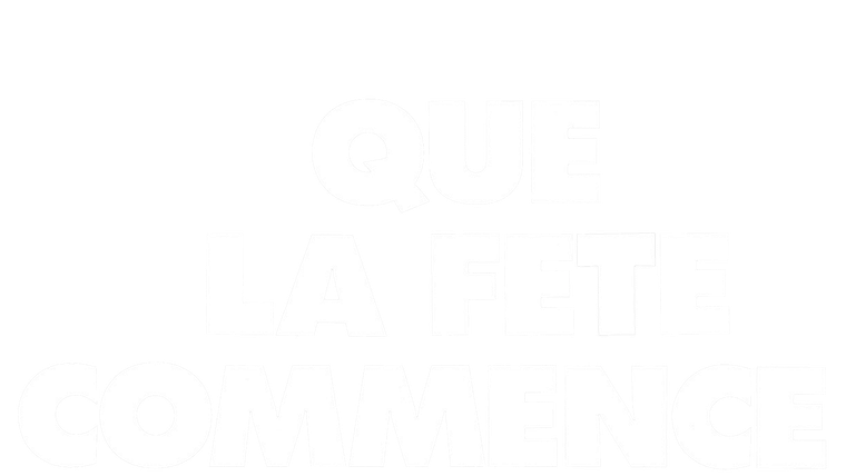 Que la fête commence