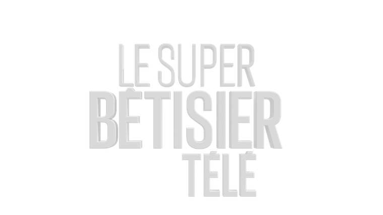 Le super bêtisier télé