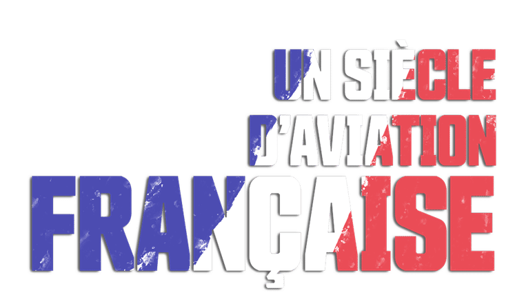 Un siècle d'aviation française