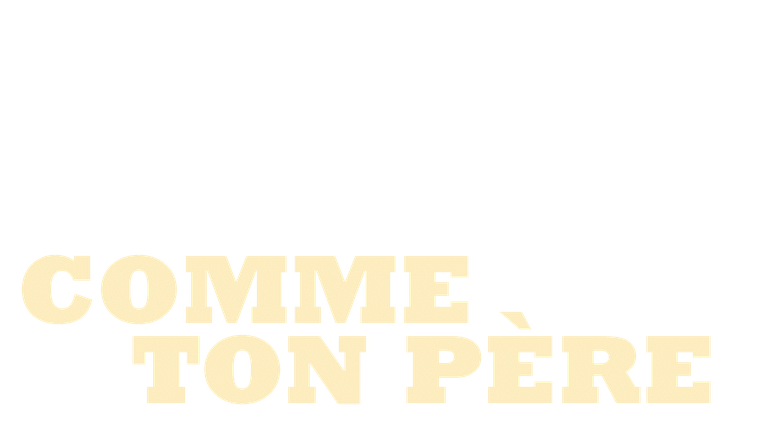 Comme ton père