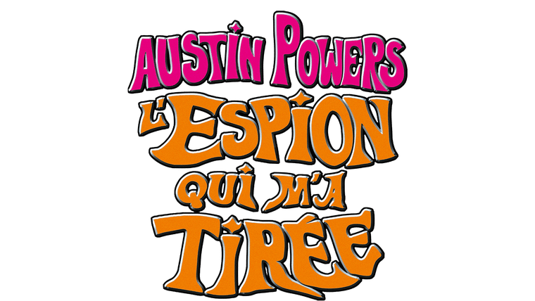 Austin Powers, l'espion qui m'a tirée