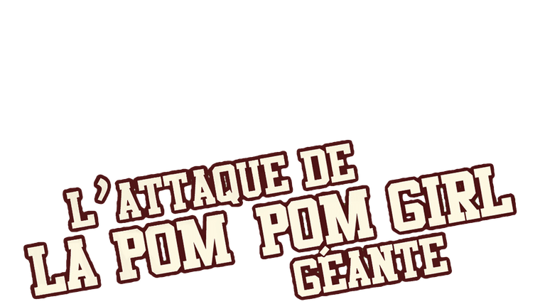 L'attaque de la pom pom girl géante