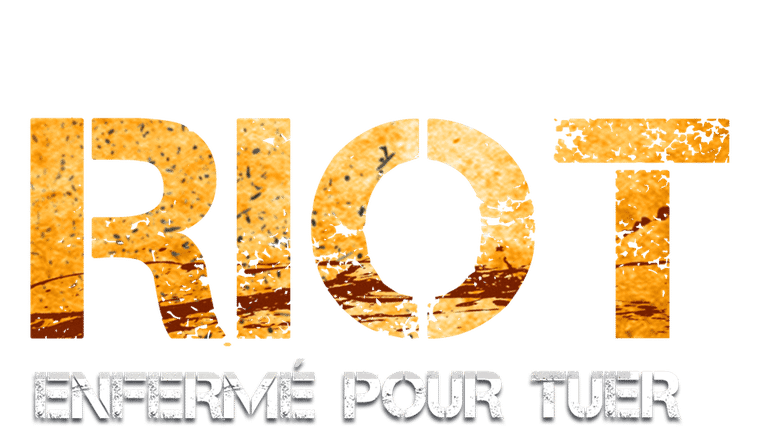 Riot : enfermé pour tuer