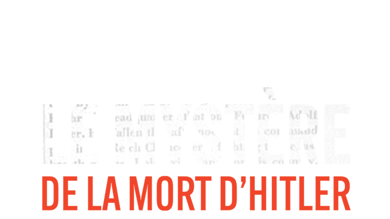 Le mystère de la mort d'Hitler