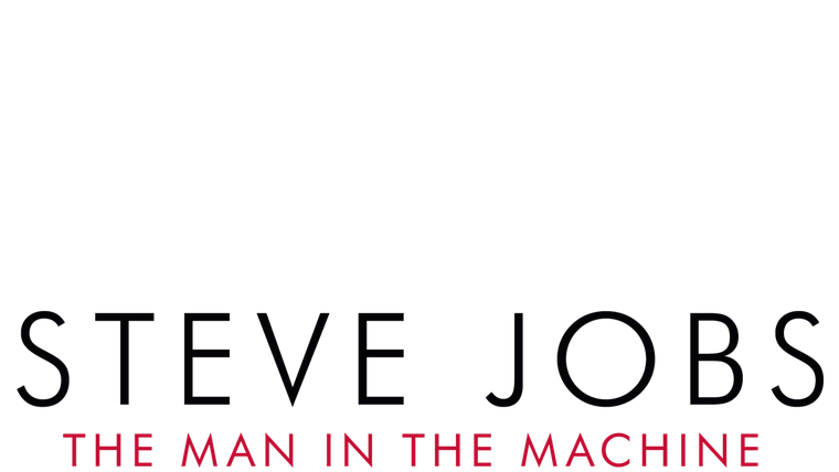 Steve Jobs : The Man in the Machine