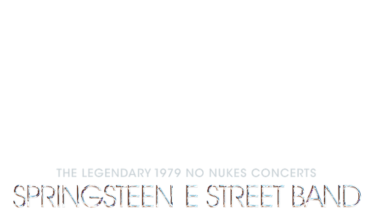 The Legendary 1979 No Nukes Concerts - Springsteen E Street Band