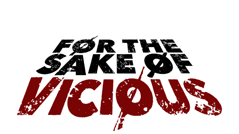 For the Sake of Vicious