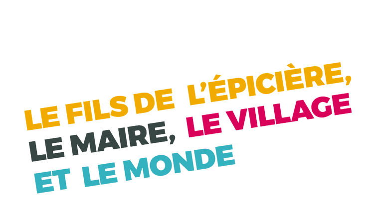 Le Fils de l'épicière, le maire, le village et le monde