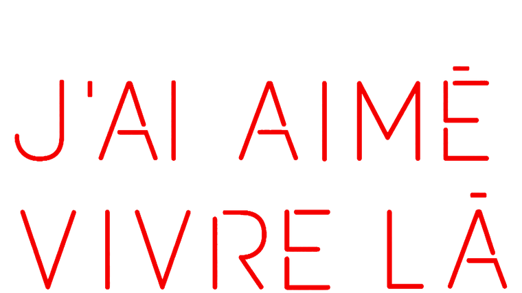 J'ai aimé vivre là