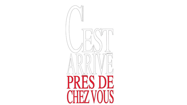 C'est arrivé près de chez vous