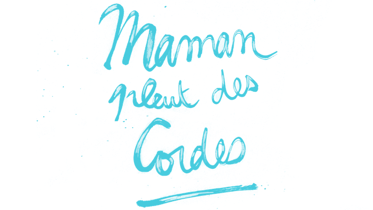 Maman pleut des cordes