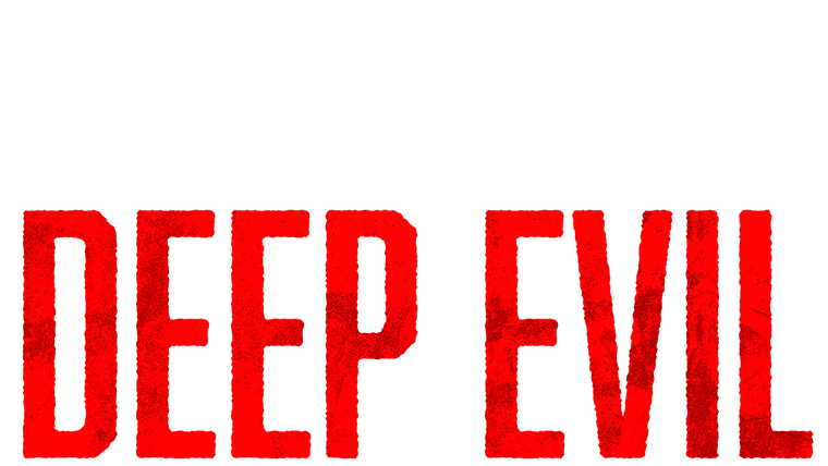 Deep Evil