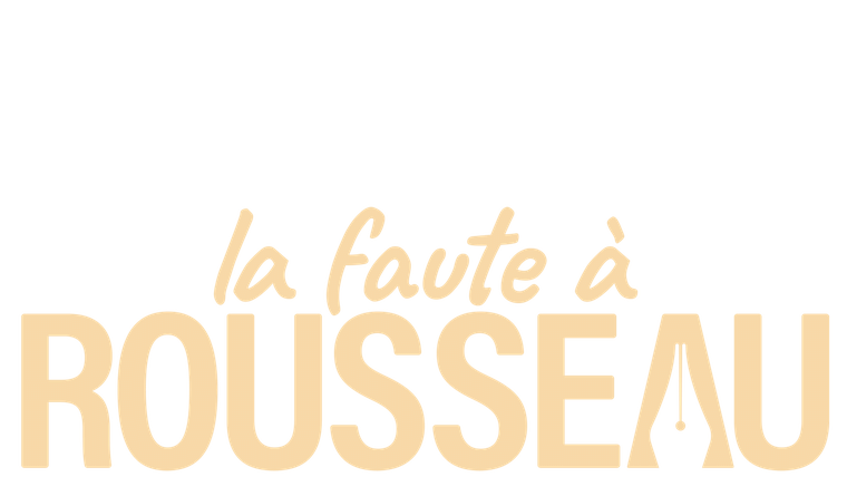 La faute à Rousseau