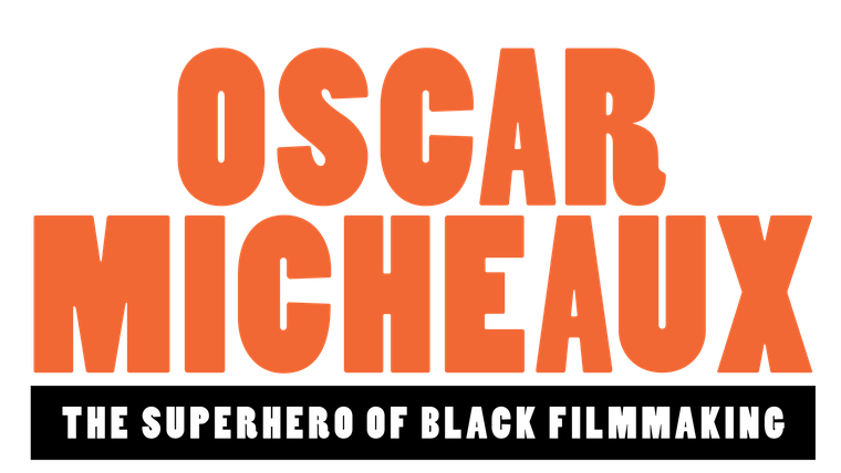 Oscar Micheaux: The Superhero of Black Filmmaking