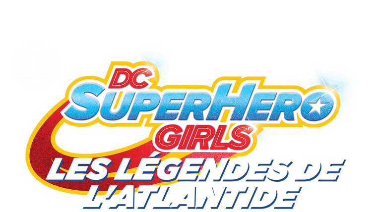 DC Super Hero Girls : Les légendes de l'Atlantide