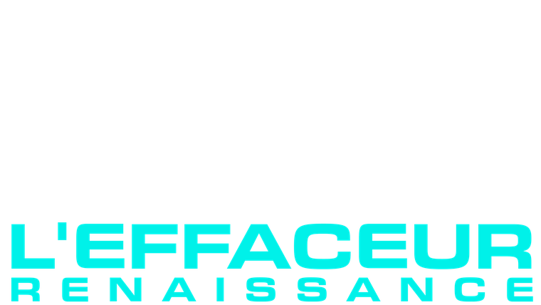 L'Effaceur : Renaissance